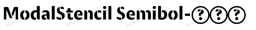 ModalStencil Semibol字体转换 ModalStencil Semibol字体转换